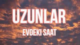 Uzunlar - Evdeki saat (sözleri/lyrics)