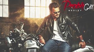 Prabh Gill Medley | Audio Song | Latest Punjabi Songs 2015 | Speed Punjabi