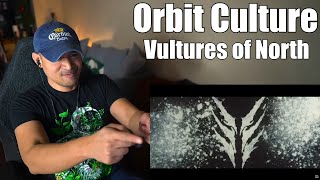 Orbit Culture - Vultures of North (Reaction/Request)