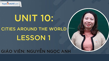Unit 10: Cities around the World - Lesson 1 - tiếng Anh 6 SGK I-learn Smart World - Cô Ngọc Anh
