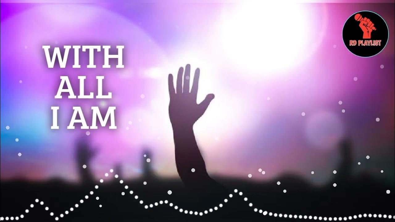With all I am | Hillsong | Darlene Zschech With all I am | Hillsong | Darlene Zschech