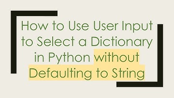 How to Use User Input to Select a Dictionary in Python without Defaulting to String