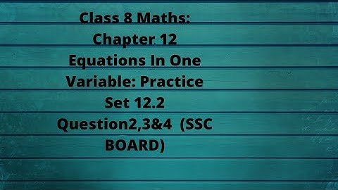 Class8th Maths:Chp12 :Equations In One Variable":Practice Set:12.2 Question 2,3&4(Maharashtra Board)