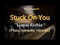 Stuck On You Lionel Richie Piano Karaoke Version