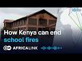Kenya school dormitory fires: Is there a solution?