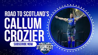 Road To Scotlands Strongest Man 2025 - Callum Crozier - Its Me Vs Beef