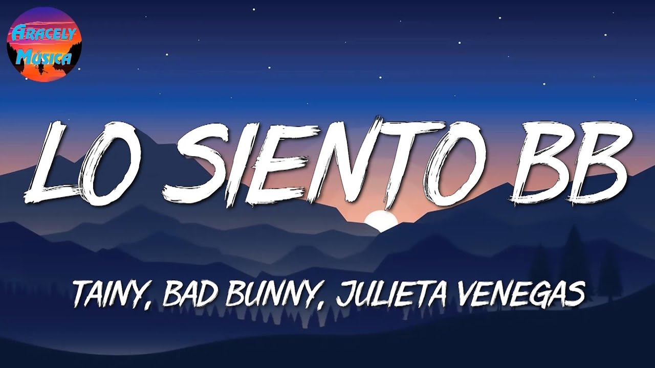 Tainy, Bad Bunny, Julieta Venegas Lo Siento BB (Letra\Lyrics) YouTube