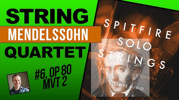 Spitfire Solo Strings: Mendelssohn String Quartet No 6 Op 80 Mvt 2