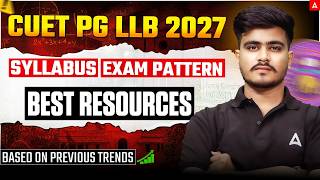 🔴 CUET PG LLB 2027 Exam Pattern &amp; Updated Syllabus | Best Resources for CUET PG LLB Preparation