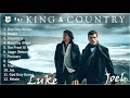 [4K] for KING & COUNTRY 2021 MIX - Top 10 Best for KING & COUNTRY Songs 2021 - Greatest Hits 2021