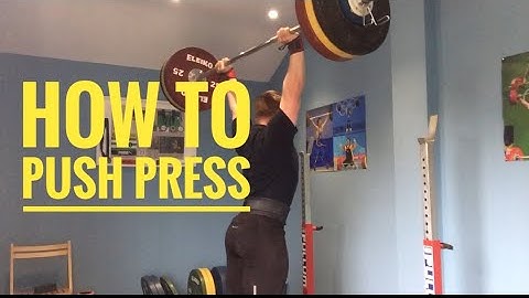 The Push Press and how to perform it correctly