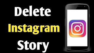 Delete Insta Story | Instagram Se Apni Story Kaise Delete Kare