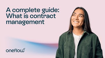 What is contract management: A complete guide | Oneflow