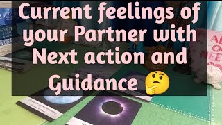 Current feelings of your Partner with Next action and Guidance 💕