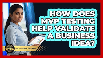 How Does MVP Testing Help Validate A Business Idea?