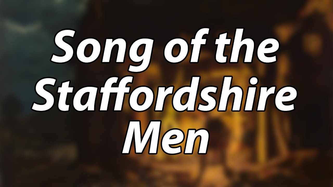 English Folk Song   Song of the Staffordshire Men