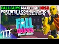 My Thoughts on Fall Guys - I'm Jealous. (Fortnite Battle Royale)