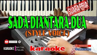KARAOKE-SADA DIANTARA DUA | STYLE VOICE |Live Keyboard|Download Style di DESKRIPSI