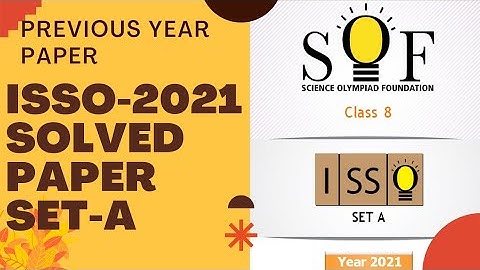 CLASS 8 ISSO 2021 PREVIOUS YEAR PAPER SET A/ISSO CLASS 8 PREVIOUS YEAR PAPER 2021/class 8 isso/