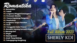 ROMANTIKA - SHERLY KDI | TAKDIR - PERASAAN WANITA | DANGDUT KOPLO | FULL ALBUM 2023