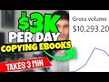 Get Paid $3K Per Day Copying Digital Assets & Automating Ebooks In Under 10 Minutes (Passive Income)