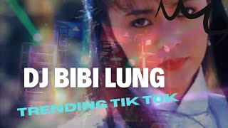 Dj Bibi Lung ‼️ Full Bass Bleyer #trending #trending  #Djbibilung #viraltiktok #newmusic