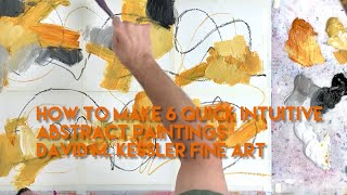 How to Make 6 Quick Intuitive Abstract Paintings