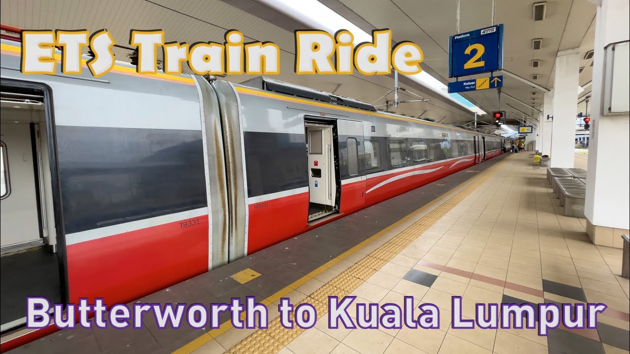 ETS Train Ride (Butterworth to Kuala Lumpur) - YouTube