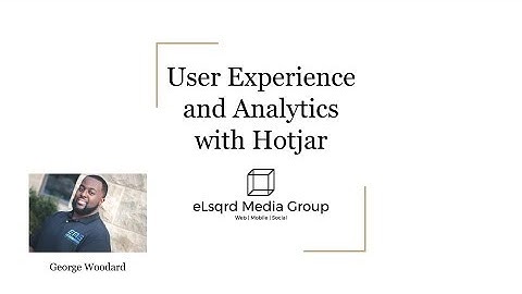 User Experience and Analytics with Hotjar