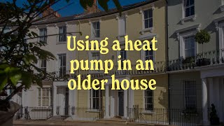 Can I use a heat pump in an older house