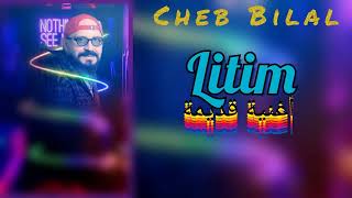 Cheb Bilal : Litim --Official Audio--K7