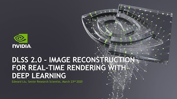 GTC 2020: DLSS - Image Reconstruction for Real-time Rendering with Deep Learning