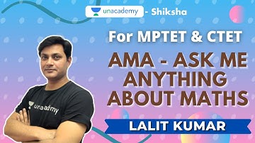 Unlock 4.0 l  MPTET & CTET | AMA - Ask Me Anything - Maths l  Lalit Kumar