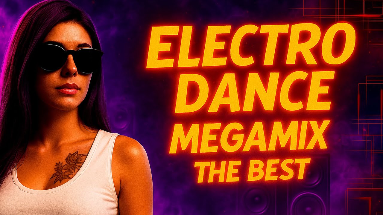 The Best ELETRO DANCE Remix Edition Só as Mais Tocadas MEGAMIX - YouTube