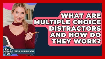 What Are Multiple Choice Distractors And How Do They Work? - Steps to Sophomore Year
