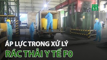 Áp lực trong xử lý rác thải y tế F0 | VTC14
