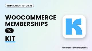 WooCommerce Memberships to Kit Integration Tutorial | AFI