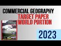 commercial geography target paper 2023| World portion|