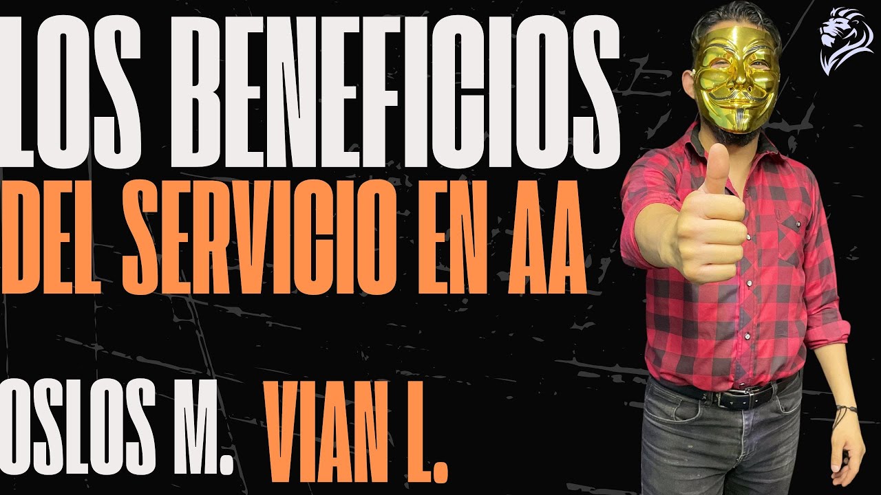 Los BENEFICIOS del Servicio en AA / Oslos M. & Vian Llezz