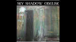 Sky Shadow Obelisk - Sky Shadow Obelisk 2009
