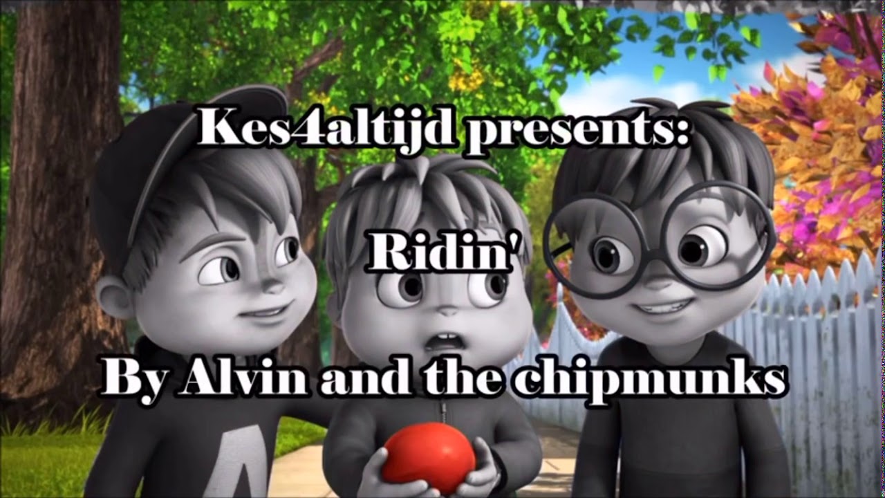 Alvin And The Chipmunks - Ridin,