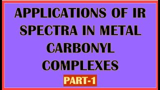 IR Spectra in metal carbonyl complexes Part 1
