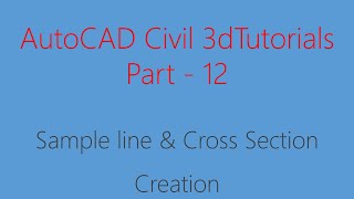 Civil 3d Tutorial  CH#12: CIVIL 3D | Sample Lines and Section | Cross Sections Creations
