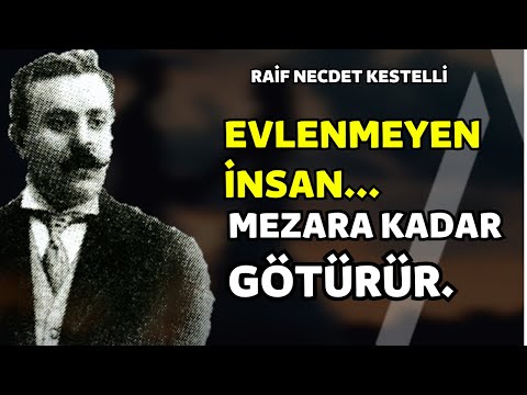 Evlenmeyen İnsan... I Çevirmen Raif Necdet Kestelli Dokunaklı Sözleri - Etkileyici Sözler - Alıntı