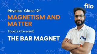 JAC Board | Magnetism and Matter – Class 12 Physics | L 1: The Bar Magnet