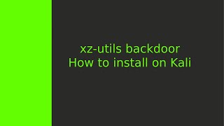 xz-utils backdoor: How to install on Kali