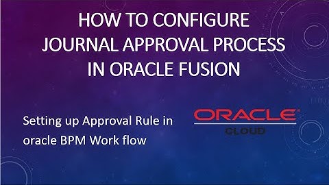 Journal Approval Process in Oracle Fusion Finance