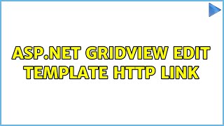 asp.net gridview edit template http link (2 Solutions!!)