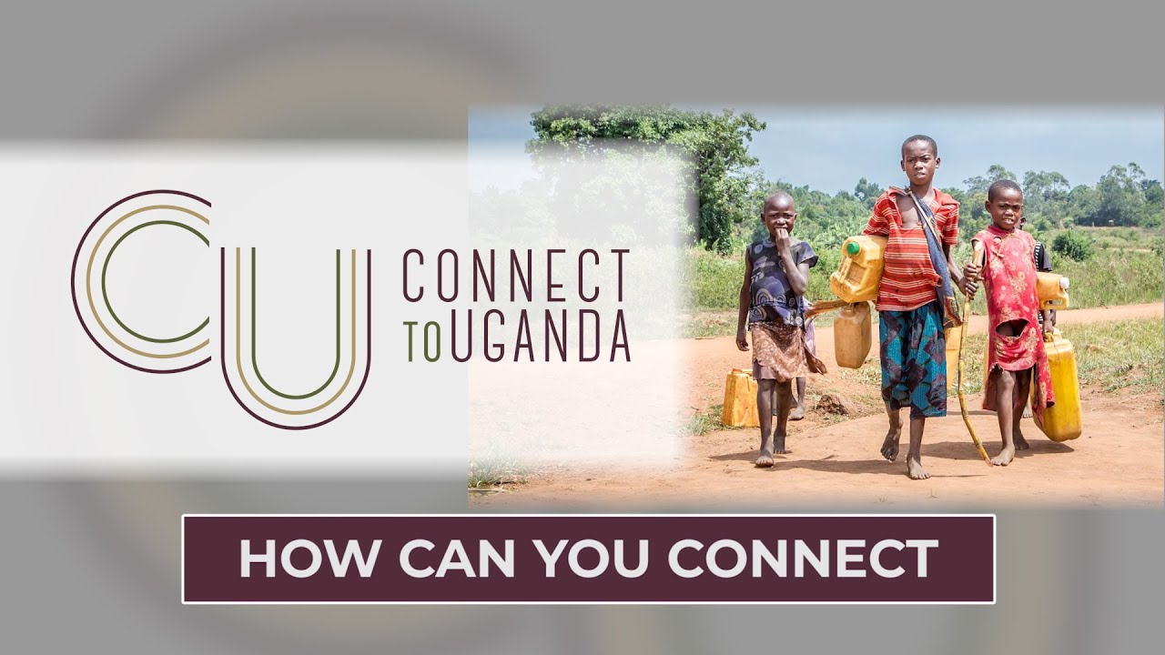 Connect to Uganda - How Can You Connect - YouTube