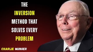 How Charlie Munger’s ‘Inversion’ Method Solves Real-World Problems || Charlie Munger